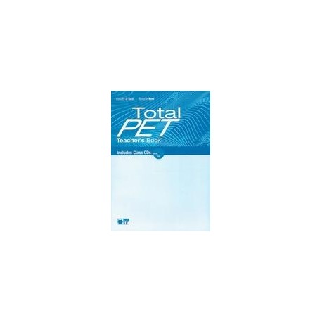 Total PET Teacher's Book + Class Audio CDs Total PET Teacher's Book + Class Audio CDs
