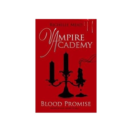 Blood Promise (Vampire Academy 4) Blood Promise (Vampire Academy 4)