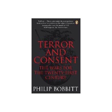 Terror and Consent: The Wars For the 21st Century Terror and Consent: The Wars For the 21st Century