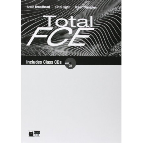 Total FCE Teacher's Book + Class CDs Total FCE Teacher's Book + Class CDs