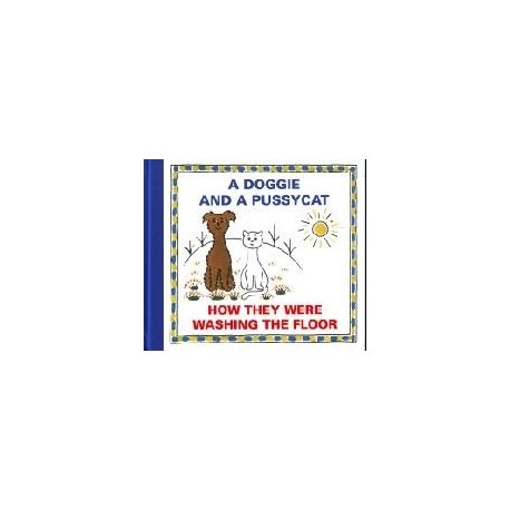 A Doggie and a Pussycat - How They Were Washing the Floor A Doggie and a Pussycat - How They Were Washing the Floor