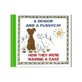 A Doggie and a Pussycat - How They Were Making a Cake