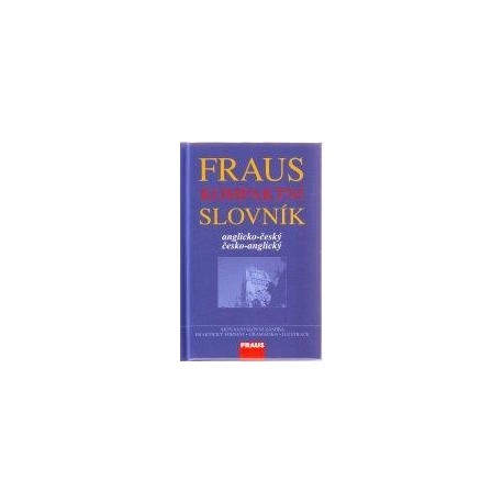 Fraus: Kompaktní Slovník anglicko-český, česko-anglický Fraus: Kompaktní Slovník anglicko-český, česko-anglický