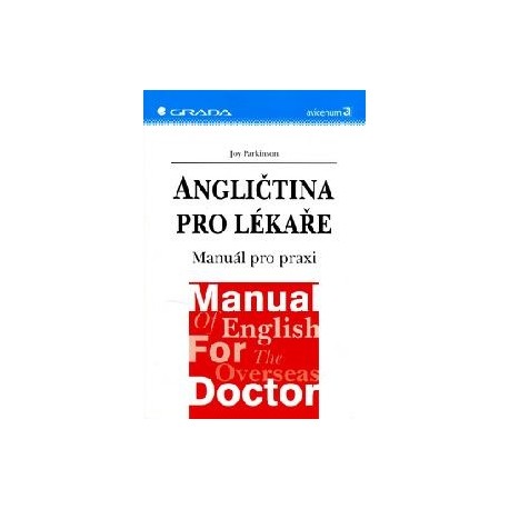 Angličtina pro lékaře - Manuál pro praxi Angličtina pro lékaře - Manuál pro praxi