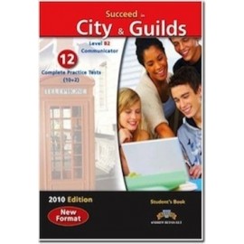 Succeed in City&Guilds B2 Communicator 12 Practice Tests Student's Book