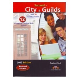 Succeed in City&Guilds B2 Communicator 12 Practice Tests Teacher's Book