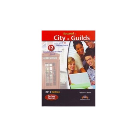 Succeed in City&Guilds B2 Communicator 12 Practice Tests Teacher's Book