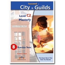 Succeed in City&Guilds C2 Mastery Practice Tests Student's Book
