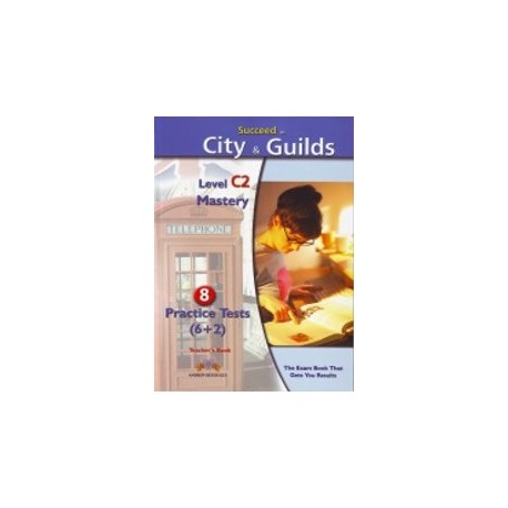 Succeed in City&Guilds C2 Mastery Practice Tests Teacher's Book