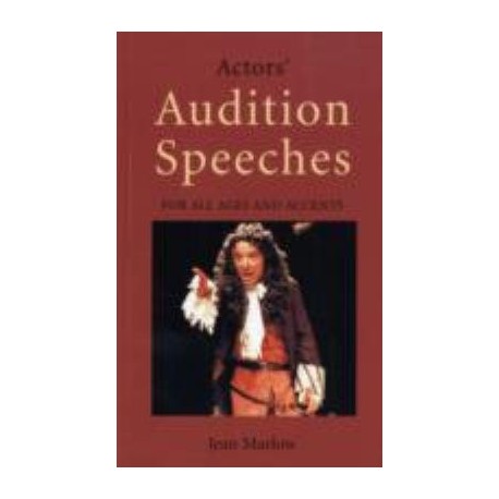 Audition Speeches: For All Ages and Accents Audition Speeches: For All Ages and Accents