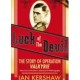 Luck of the Devil: The Story of Operation Valkyrie