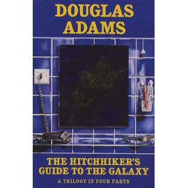 The Hitchhiker's Guide to the Galaxy (A Trilogy in four parts)