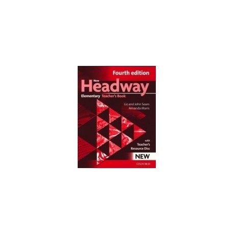 New Headway Elementary Fourth Edition Teacher's Book + CD-ROM New Headway Elementary Fourth Edition Teacher's Book + CD-ROM