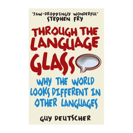 Through the Language Glass Through the Language Glass