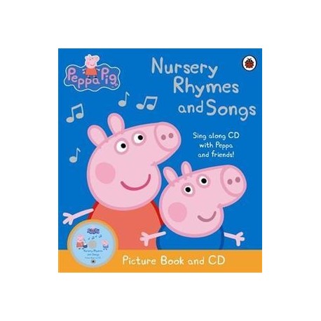 Peppa Pig: Nursery Rhymes and Songs + CD Peppa Pig: Nursery Rhymes and Songs + CD