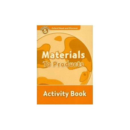 Discover! 5 Materials to Products Activity Book