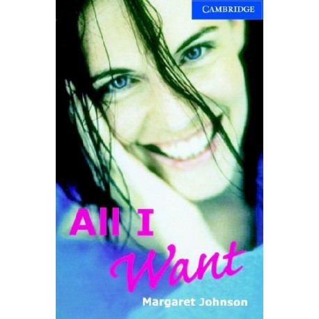 Cambridge Readers: All I Want + Audio download Cambridge Readers: All I Want + Audio download